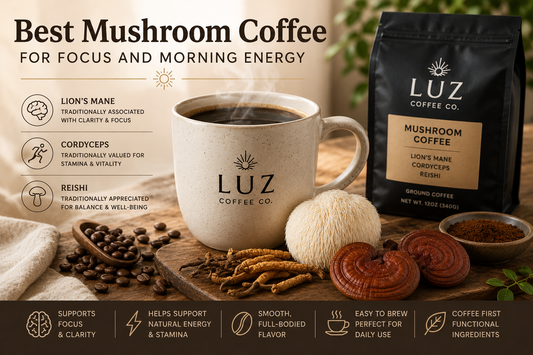 Best mushroom coffee for focus and morning energy with Luz Coffee Co coffee, Lion’s Mane, Cordyceps, and Reishi