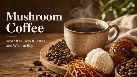 Mushroom Coffee: What It Is, How It Tastes, and What to Buy - Luz Coffee Co